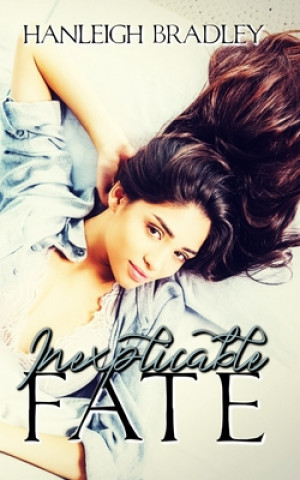 Libro Inexplicable Fate Hanleigh Bradley