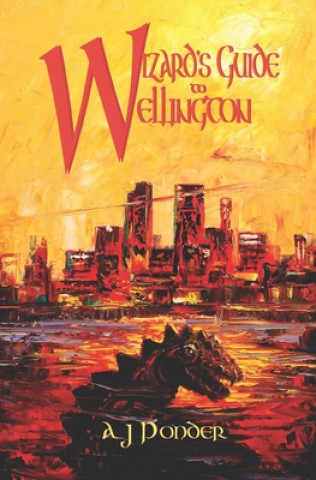 Knjiga Wizard's Guide to Wellington A. J. Ponder