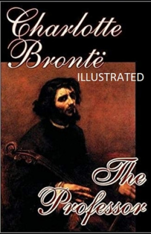 Carte The Professor Illustrated Charlotte Brontë