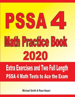 Carte PSSA 4 Math Practice Book 2020: Extra Exercises and Two Full Length PSSA Math Tests to Ace the Exam Reza Nazari