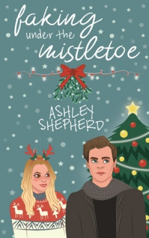 Kniha Faking Under the Mistletoe Ashley Shepherd