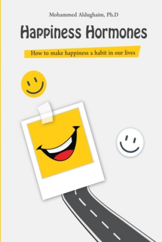 Kniha Happiness Hormones: How to make happiness a habit in our lives Mohammed Aldughaim