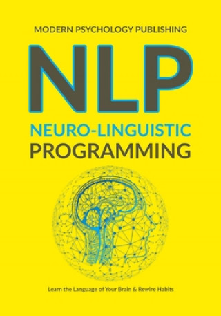 Carte Nlp: Neuro-Linguistic Programming Modern Psychology Publishing