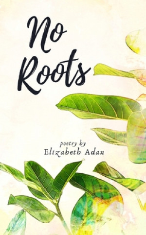 Buch No Roots Elizabeth Adan