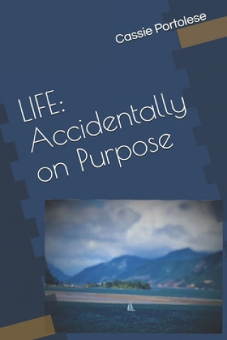 Libro Life: Accidentally on Purpose Cassie Portolese