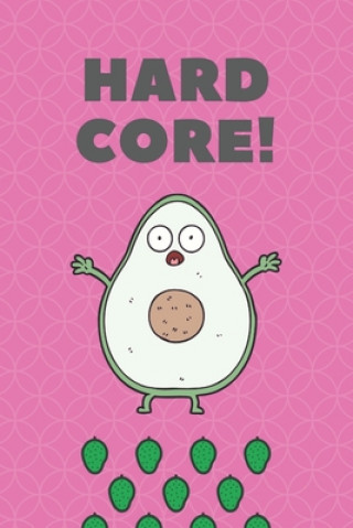 Book Hard Core: Funny Avocado Vegan Notebook, Gratitude Diary, Today I Am Grateful Writing Prompt & Drawing Pages, 6x9 in. 111 Pages. Beautiful Heart Publishing