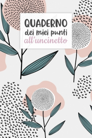 Книга Quaderno dei Miei Punti all'Uncinetto: Carta quadretti 4:5 per annotare punti, schemi, patterns e motivi dei tuoi lavori all'uncinetto. Dadamilla Design