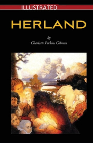 Kniha Herland Illustrated Charlotte Perkins Gilman