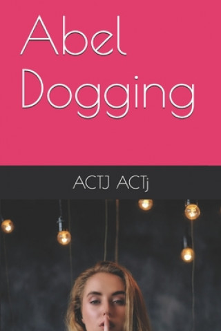Knjiga Abel Dogging A. Ct J
