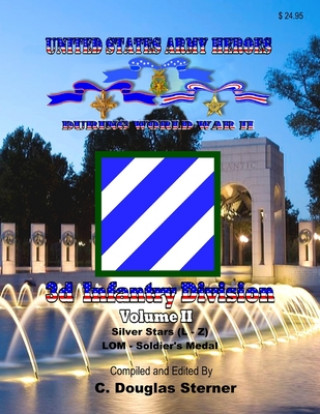 Książka United States Army Heroes During World War II: 3d Infantry Division (Volume II) C. Douglas Sterner