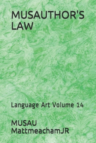 Carte Musauthor's Law: Language Art Volume 14 Musau Mattmeachamjr