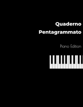 Carte Quaderno Pentagrammato Piano Edition: Quaderno Musicale, Formato Grande 21,59 x 27,94 cm, 100 pagine, 17 pentagrammi per pagina. Musica Che Passione