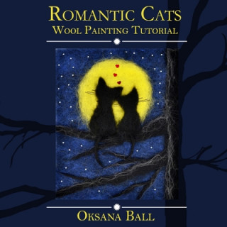 Книга Wool Painting Tutorial "Romantic Cats" Jay Ball