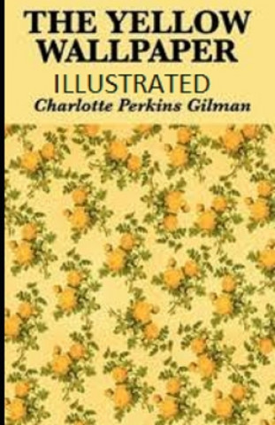 Kniha The Yellow Wallpaper Illustrated Charlotte Perkins Gilman