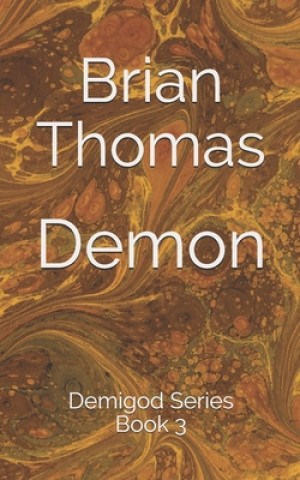 Kniha Demon: Demigod - Book 3 Brian Thomas