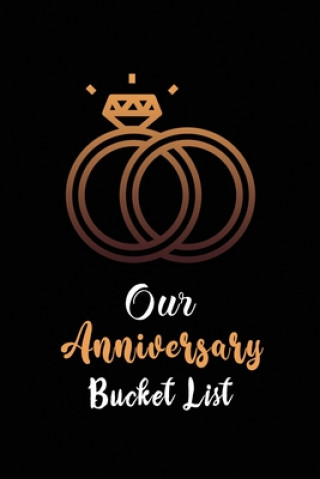 Kniha Our Anniversary Bucket List: Couples 100 adventurous thing list we want to do before our next anniversary including do and don'ts Voloxx Studio