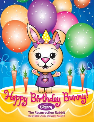 Книга Happy Birthday Bunny with Cherry, The Resurrection Rabbit Wally Nason II