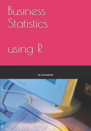 Kniha Business Statistics: using R Gopal Chaudhuri