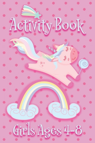 Book Activity Book - Girls Ages 4-8: Pink Unicorns and Rainbow - Ages 6x9 Matte Paperback With Mazes, Doodles, Word Searches, Coloring, And More Purple Sleigh Publications