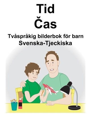 Knjiga Svenska-Tjeckiska Tid/&#268;as Tv?spr?kig bilderbok för barn Suzanne Carlson