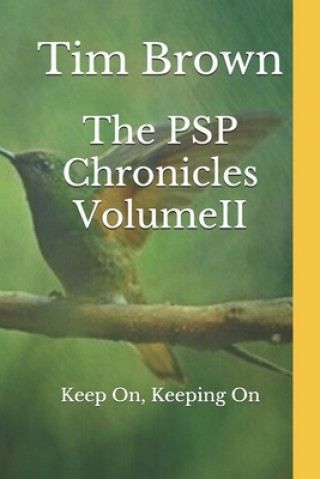 Kniha The PSP Chronicles Volume II: Keep On, Keeping On Tim Brown