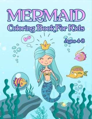 Knjiga Mermaid Coloring Book: For Kids Ages 4-8: Adorable Cute And Unique Coloring Pages For Girls Sweetpanda Publishing