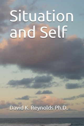 Knjiga Situation and Self David K. Reynolds Ph. D.