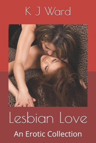 Książka Lesbian Love: An Erotic Collection K. J. Ward