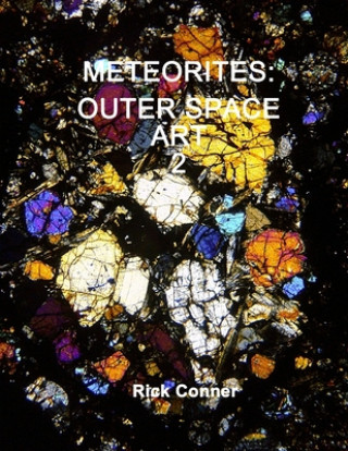 Kniha Meteorites: Outer Space Art 2 Rick Conner