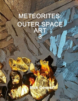 Kniha Meteorites: Outer Space Art 3 Rick Conner