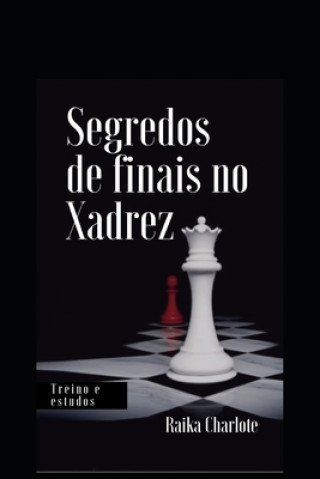 Kniha Segredos de Finais no Xadrez Raika Charlote