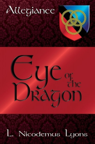 Книга Eye of the Dragon (Allegiance, Book 7) L. Nicodemus Lyons