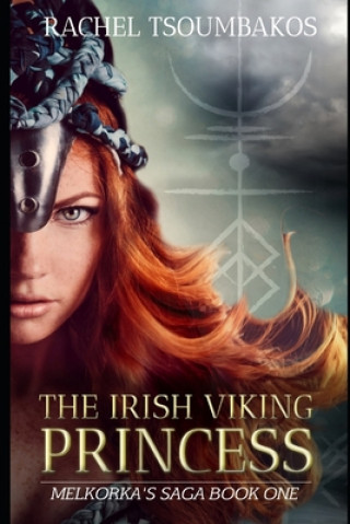 Książka The Irish Viking Princess: Melkorka's tale from Irish princess to Viking captive Rachel Tsoumbakos