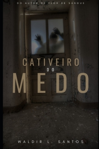 Livro Cativeiro do Medo Waldir L. Santos