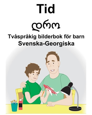 Buch Svenska-Georgiska Tid/დრო Tv?spr?kig bilderbok för barn Suzanne Carlson