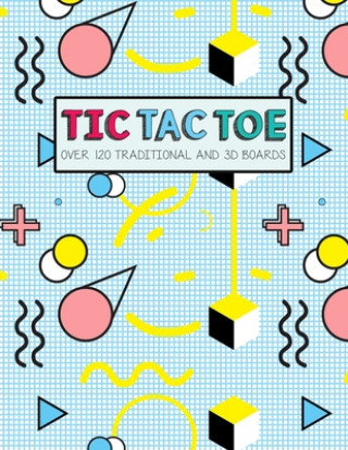 Knjiga Tic Tac Toe- Over 120 Traditional and 3D Boards: Jumbo format game book for Kids and Adults! Olivia's Fun Books