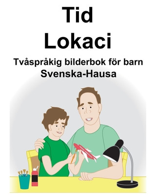 Knjiga Svenska-Hausa Tid/Lokaci Tv?spr?kig bilderbok för barn Suzanne Carlson