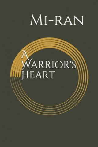 Kniha A Warrior's Heart Mi-Ran Isaacs