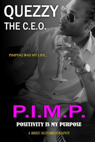 Könyv P.I.M.P. Positivity Is My Purpose Quezzy The Ceo