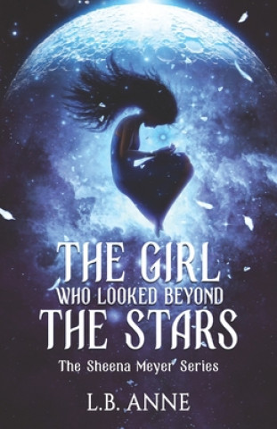 Carte Girl Who Looked Beyond The Stars L. B. Anne