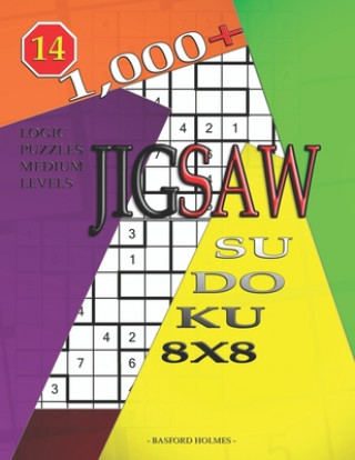 Kniha 1,000 + sudoku jigsaw 8x8: Logic puzzles medium levels Basford Holmes