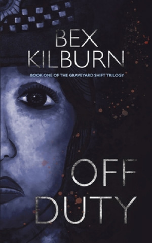 Knjiga Off Duty Bex Kilburn