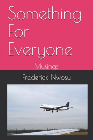 Knjiga Something For Everyone: Musings Frederick Nwosu