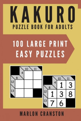 Książka Kakuro Puzzle Book For Adults: 100 Large Print Easy Puzzles for Kakuro Lovers Marlon Cranston