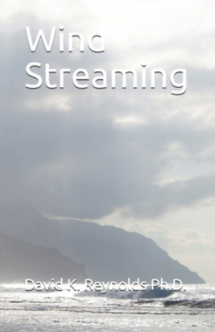 Book Wind Streaming David K. Reynolds Ph. D.