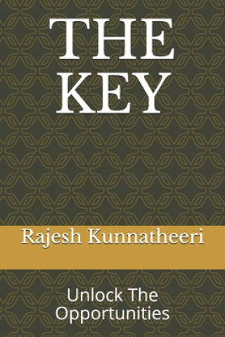 Livre The Key: Unlock The Opportunities Rajesh Kunnatheeri