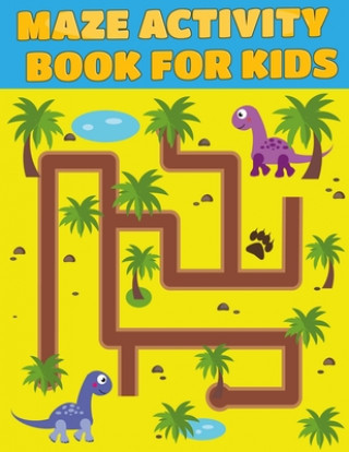 Carte MAZE activity book for kids: Excellent Maze All Ages 6 to 8, 1st Grade, 2nd Grade, Learning Activities, Games, Puzzles, Problem-Solving, and 100+ a Masab Press House