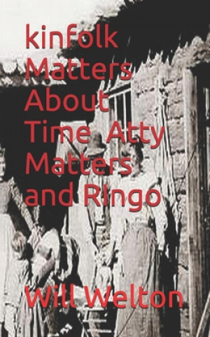 Boek kinfolk Matters About Time, Atty Matters and RIngo Will Welton