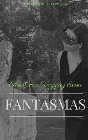 Kniha Fantasmas Elko Omar Vazquez Erosa