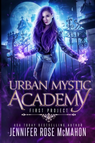 Könyv Urban Mystic Academy: First Project Jennifer Rose McMahon